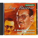 CD - Ary Barroso - o Mais Brasileiro dos Brasileiros