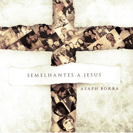 CD Asaph Borba Semelhantes a Jesus