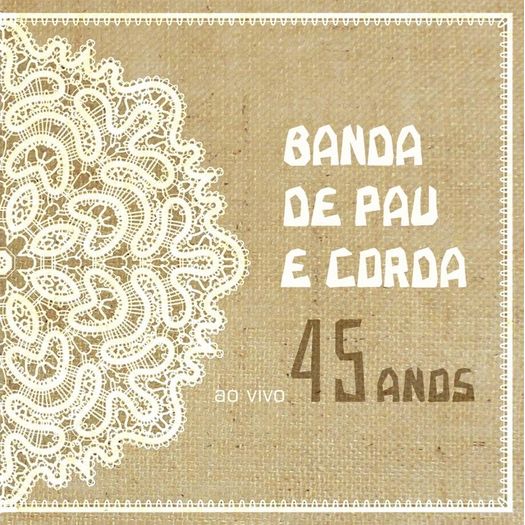 CD Banda de Pau e Corda – 45 Anos: ao Vivo