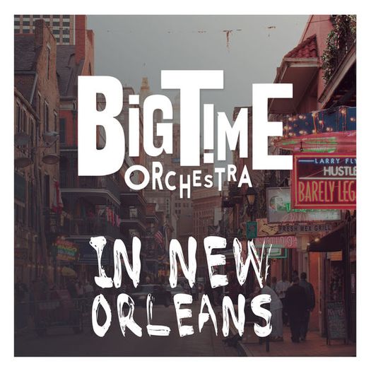 CD Big Time Orchestra - In New Orleans