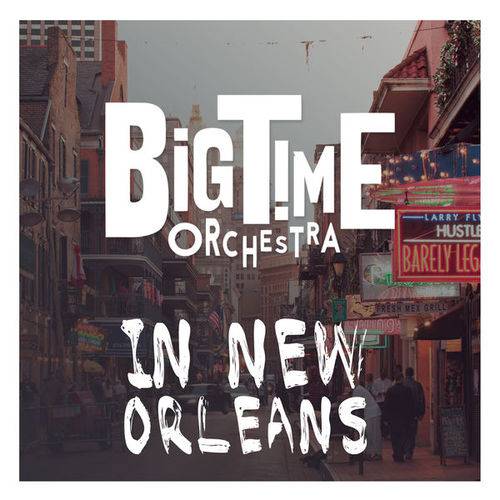 Cd Big Time Orchestra - In New Orleans