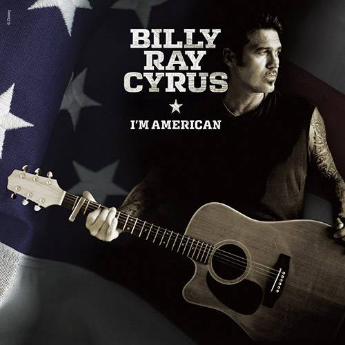 CD Billy Ray Cyrus - I'm American