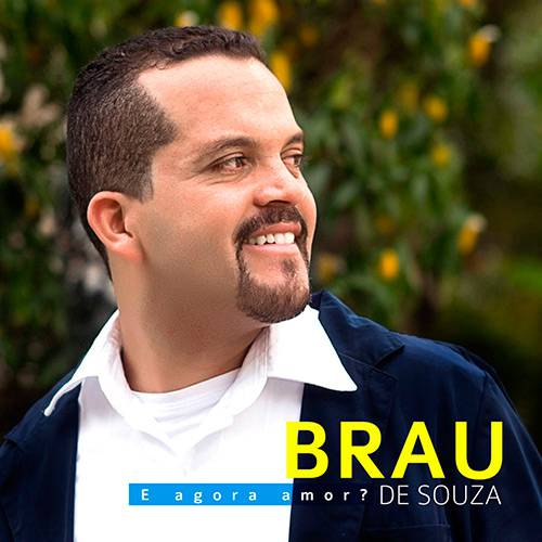 CD - Brau de Souza: e Agora Amor?