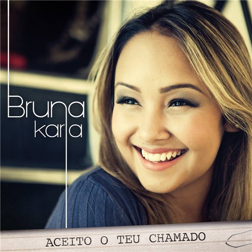 CD Bruna Karla - Aceito o Teu Chamado