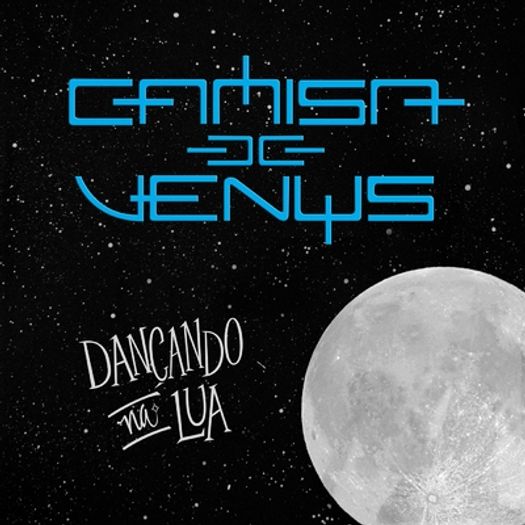 CD Camisa de Vênus - Dançando na Lua