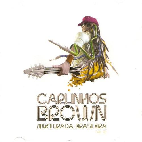 Cd Carlinhos Brow - Mixturada Brasileira Volume 1