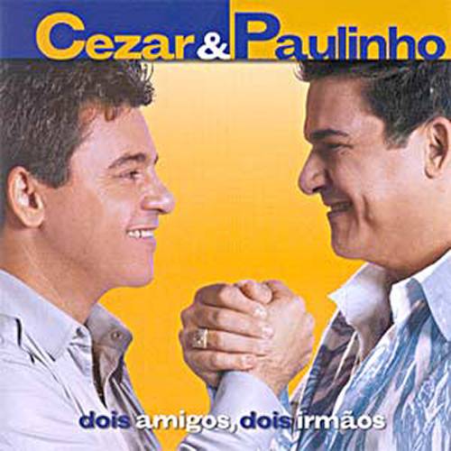 CD Cezar & Paulinho - Dois Amigos, Dois Irmãos