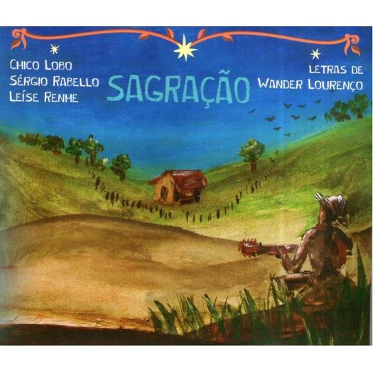 CD Chico Lobo, Sérgio Rabello, Leíse Renhe - Sagração