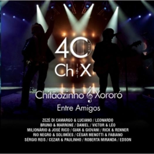 CD Chitãozinho & Xororó - 40 Anos Entre Amigos - 2011