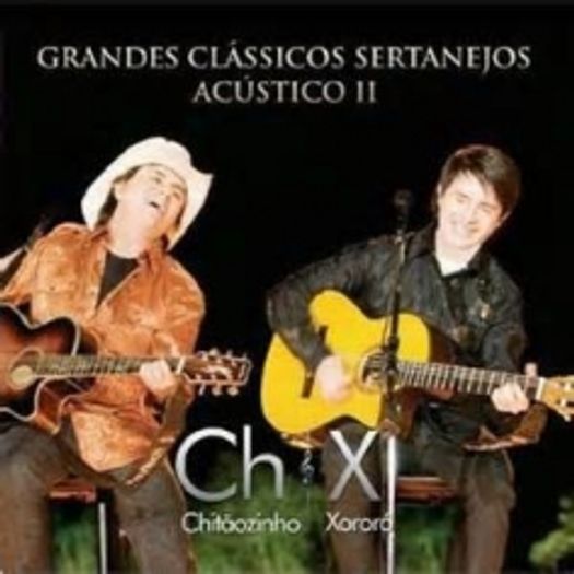 CD Chitãozinho & Xororó - Grandes Clássicos Sertanejos - Acústico Ii