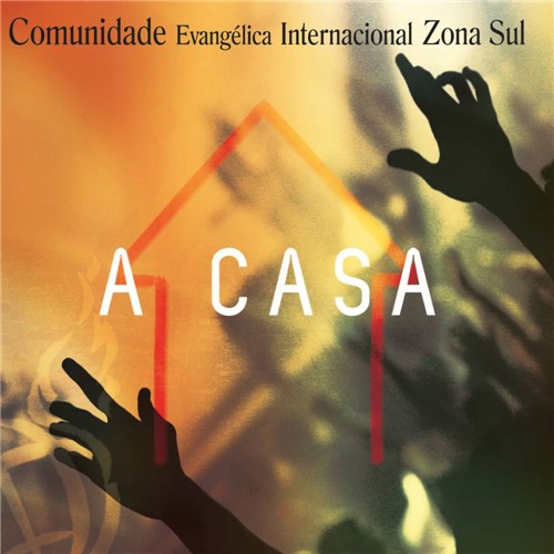 CD Comunidade Evangélica Internacional da Zona Sul a Casa