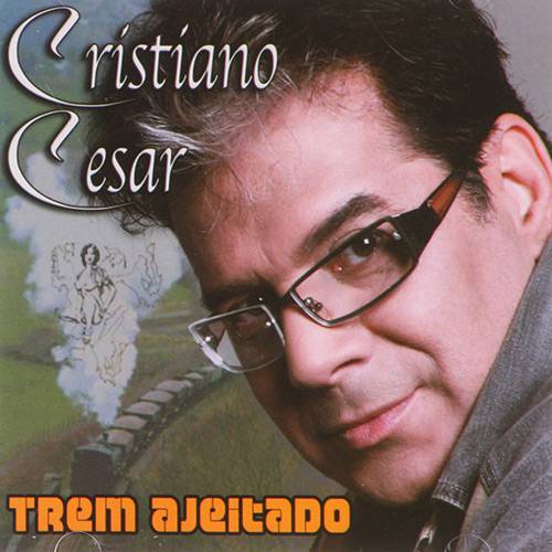 CD Cristiano Cezar - Trem Ajeitado