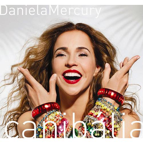 CD Daniela Mercury - Canibália - Vol. 01 (O que é que a Baiana Tem)