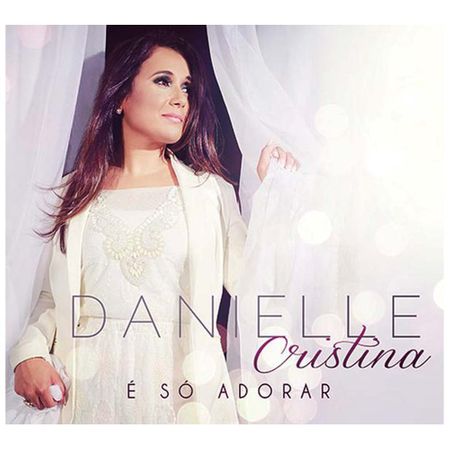 CD Danielle Cristina é só Adorar