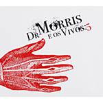 CD Dr. Morris e os Vivos - 5