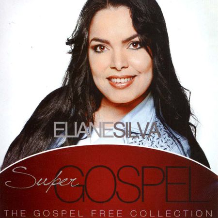 CD Eliane Silva Super Gospel The Gospel Free Collection