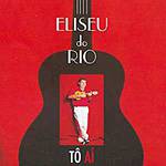 CD Eliseu do Rio - Tô Aí