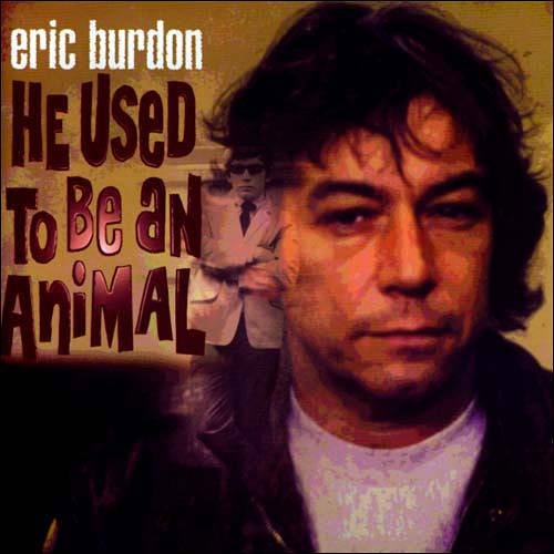 CD Eric Burdon - He Used To Be An Animal