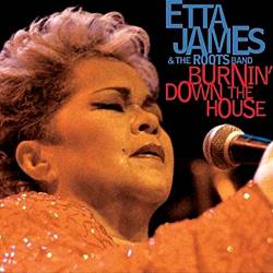 CD Etta James & The Roots Band - Burnin"" Down The House: Live At The House Of Blues