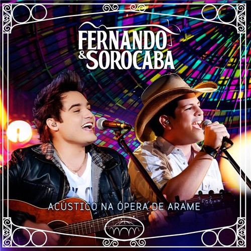 CD Fernando e Sorocaba: Acústico na Ópera de Arame
