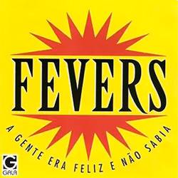 CD Fevers - a Gente Era Feliz e não Sabia