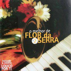 CD Flor da Serra - o Melhor do Flor da Serra - Vol. 2