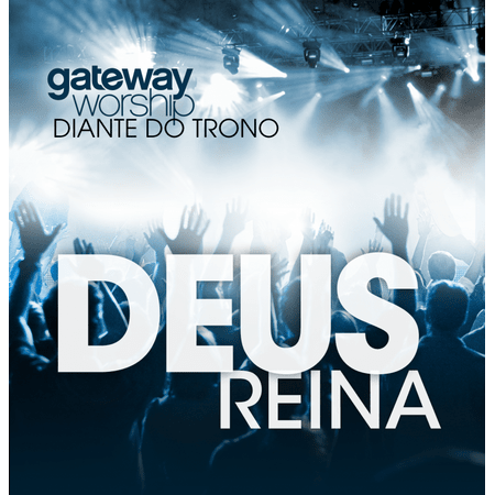 CD Gateway Worship Diante do Trono Deus Reina