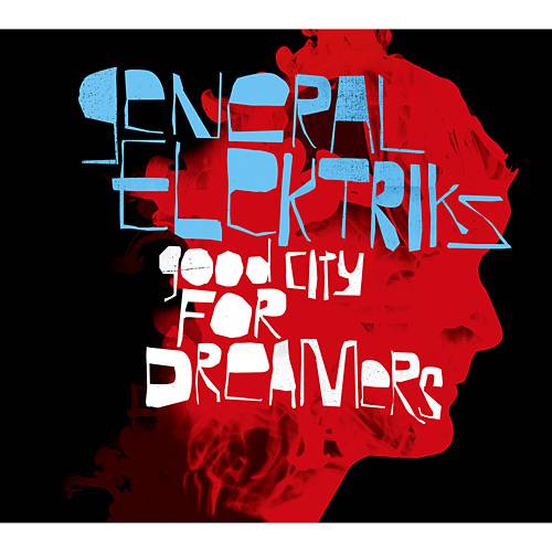 CD General Elektriks - Good City For Dreamers