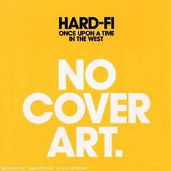 CD Hard-Fi - Once Upon a Time In The West