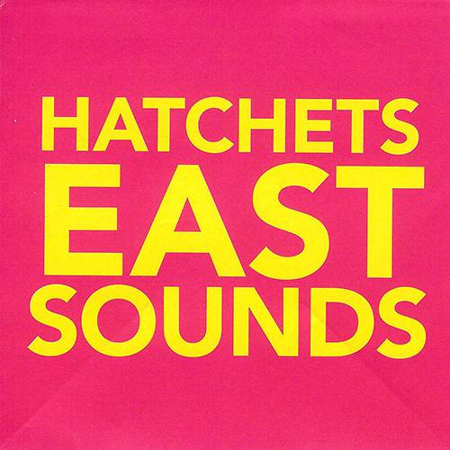 CD Hatchets - East Sounds