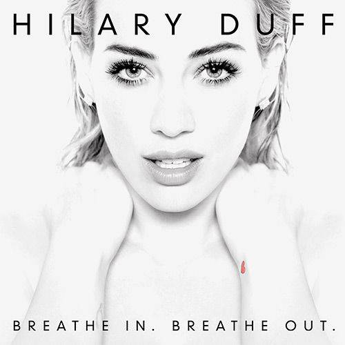 CD Hilary Duff - Breathe In. Breathe Out.
