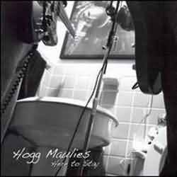 CD Hogg Maulies - Here To Stay (Importado)