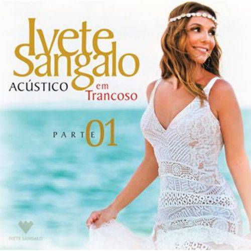 Cd Ivete Sangalo - Acústico em Trancoso - Parte 2