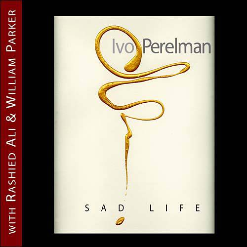 CD Ivo Perelman - Sad Life
