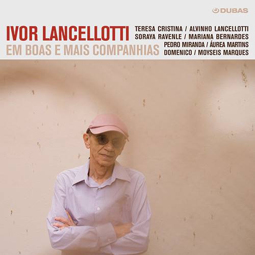 CD Ivor Lancellotti - em Boas e Mais Companhias