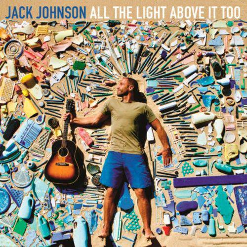 CD Jack Johnson - All The Light Above It Too