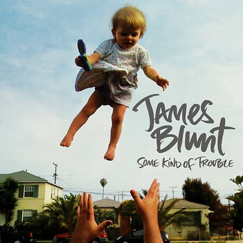 CD James Blunt - Some Kind Of Trouble