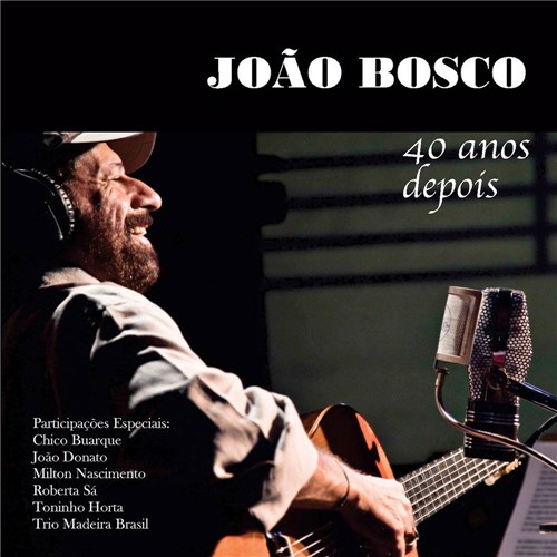 CD João Bosco: Quarenta Anos Depois