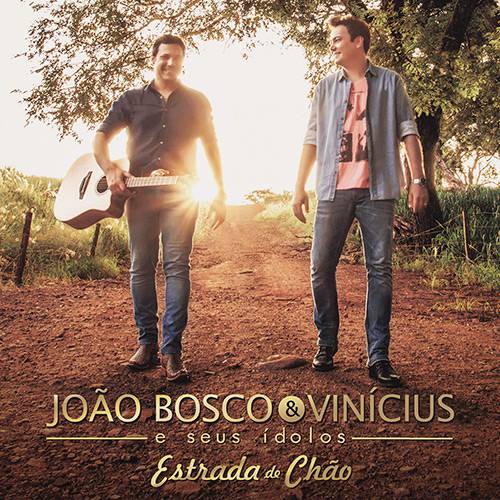 CD - João Bosco & Vinícius: João Bosco & Vinícius e Seus Ídolos - Estrada de Chão