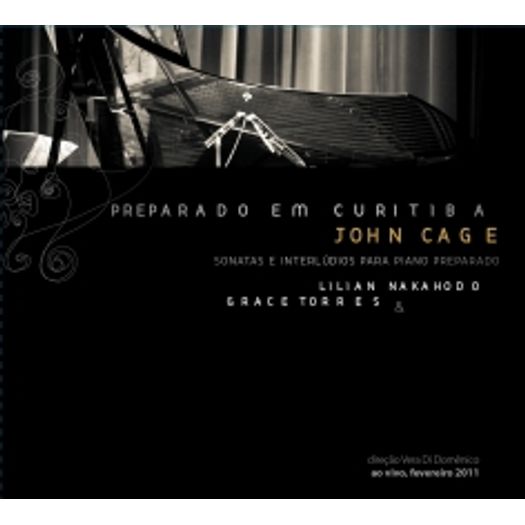 CD John Cage - Sonatas e Interlúdios para Piano Preparado - Grace Torres, Lilian Nakahodo - 2011