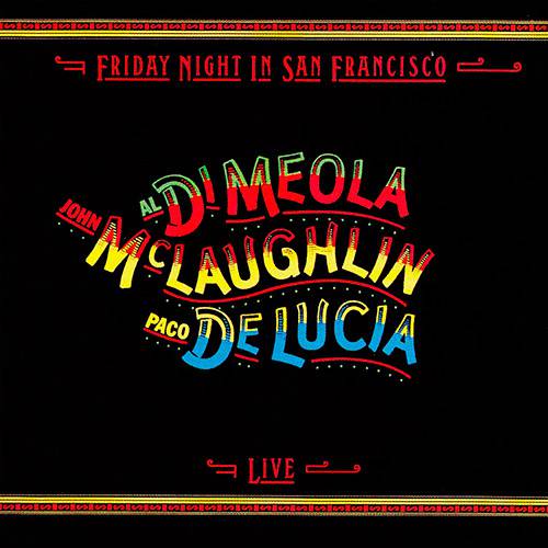 CD John McLaughlin, Paco de Lucia, Al Di Meola - Friday Night In San Francisco
