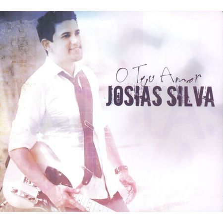 CD Josias Silva o Teu Amor