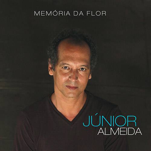 CD Júnior Almeida - Memória da Flor