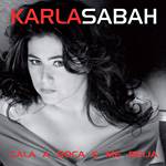 CD Karla Sabah - Cala a Boca e me Beija