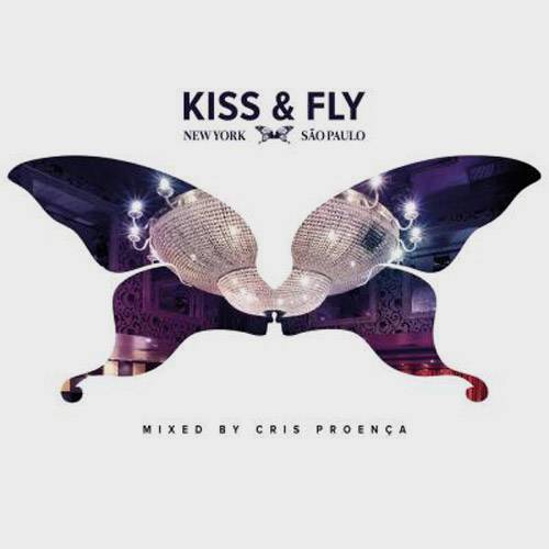 CD Kiss & Fly - Mixed By Cris Proença