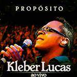 CD Kleber Lucas - Propósito