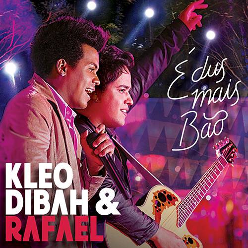 CD Kleo Dibah & Rafael - é Du Mais Bão (Ao Vivo)