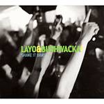 CD Layo e Bushwacka - Shake It Brasil