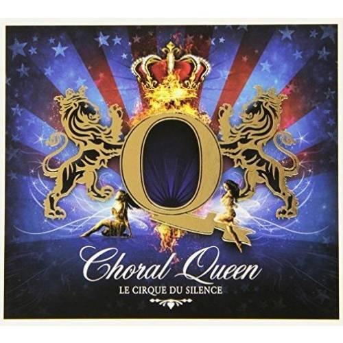 Cd Le Cirque Du Silence - Choral Queen