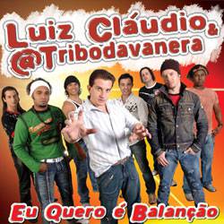CD Luis Cláudio & @ Tribo da Vanera - eu Quero é Balanção